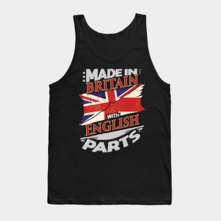 Made In Britain With English Parts - Gift for English From England Tank Top